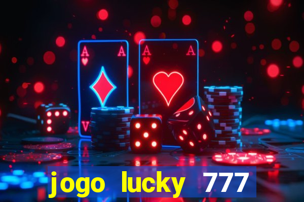 jogo lucky 777 paga mesmo