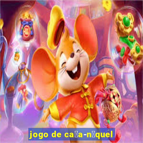 jogo de ca莽a-n铆quel