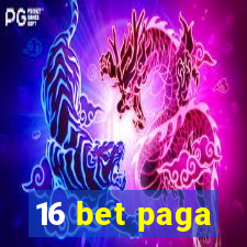 16 bet paga