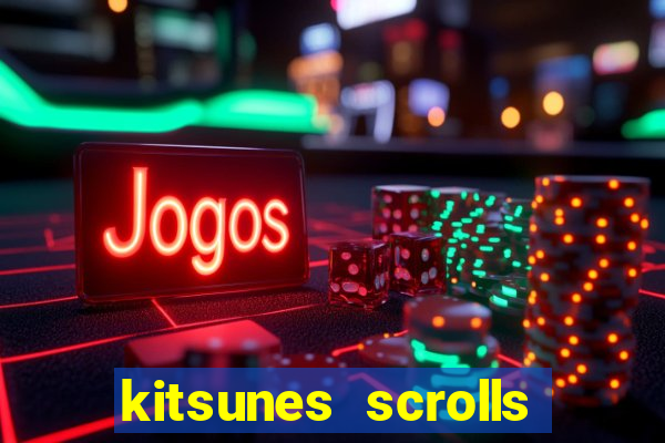 kitsunes scrolls slot free play