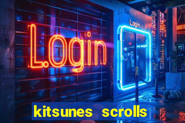 kitsunes scrolls slot free play