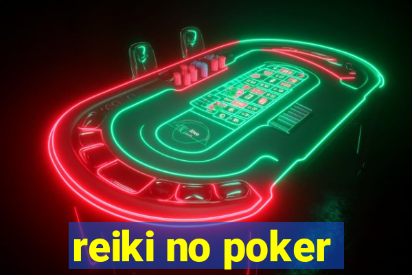 reiki no poker