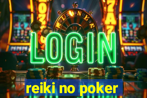 reiki no poker