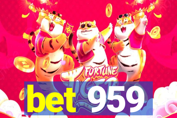 bet 959