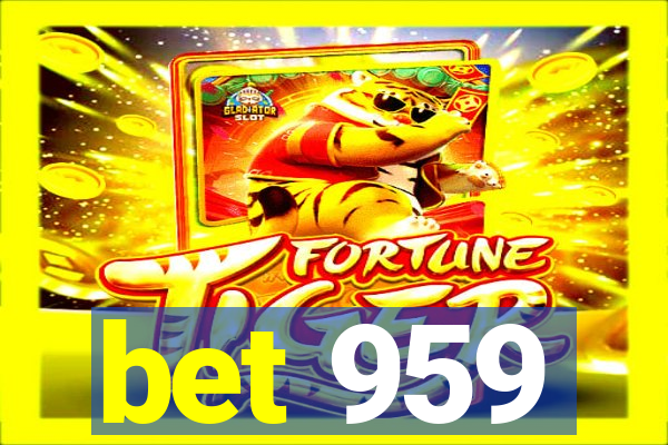 bet 959