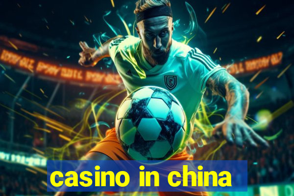 casino in china