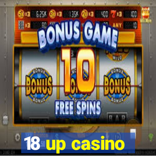 18 up casino