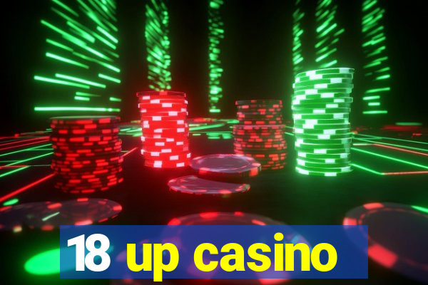 18 up casino