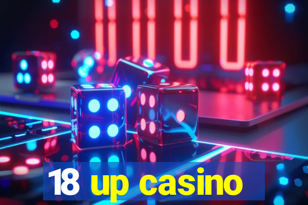 18 up casino