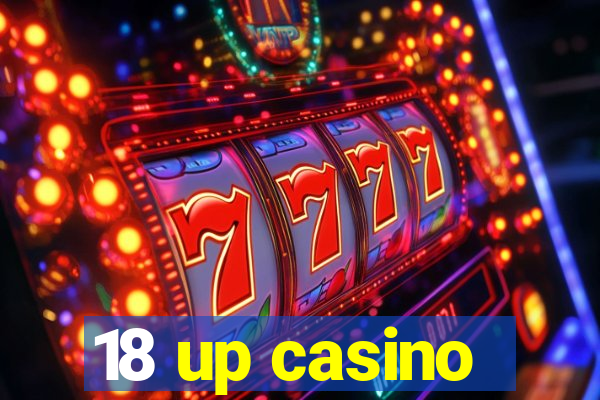 18 up casino