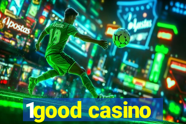 1good casino