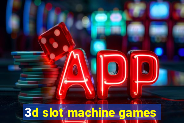 3d slot machine games