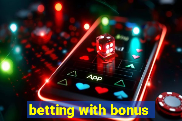 betting with bonus