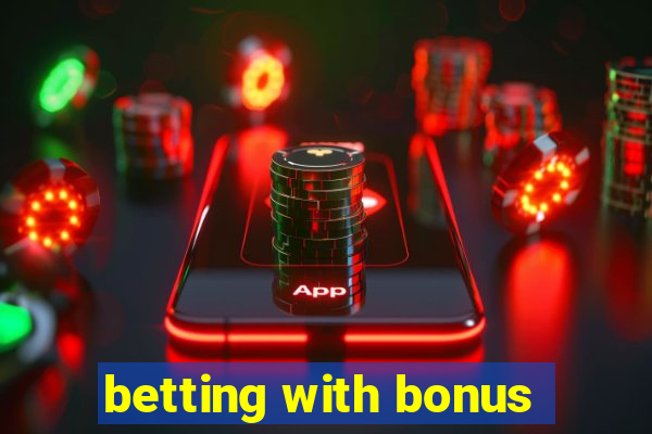 betting with bonus