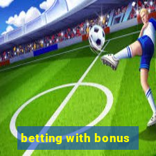 betting with bonus