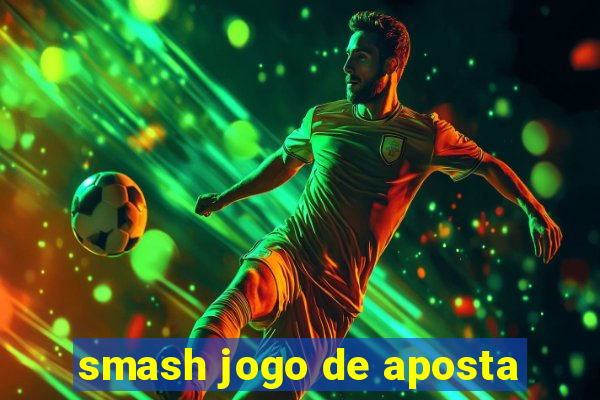 smash jogo de aposta