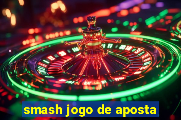 smash jogo de aposta