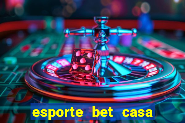 esporte bet casa de aposta