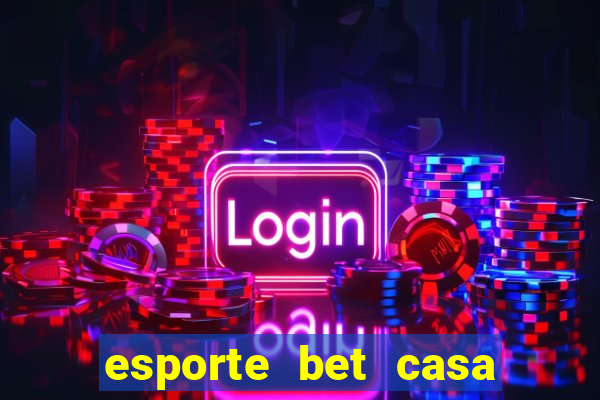 esporte bet casa de aposta