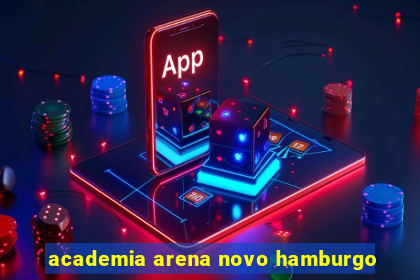 academia arena novo hamburgo