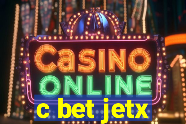 c bet jetx