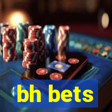 bh bets