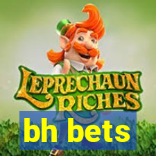 bh bets