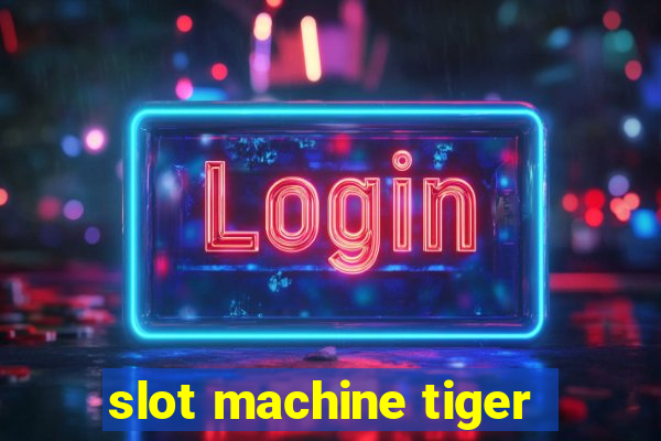 slot machine tiger