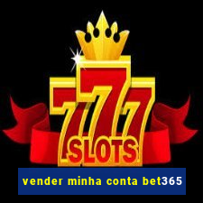 vender minha conta bet365