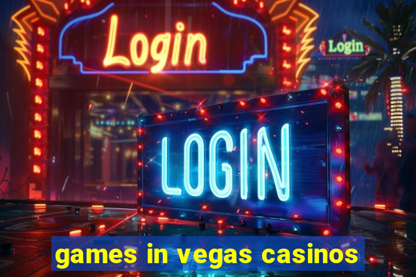 games in vegas casinos