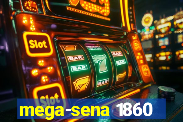 mega-sena 1860