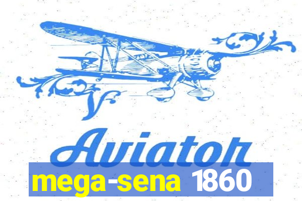 mega-sena 1860