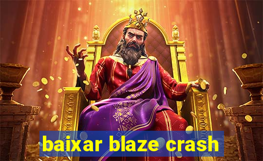 baixar blaze crash