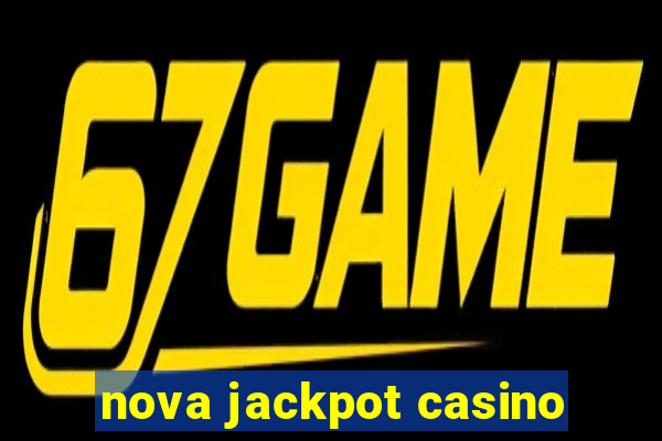 nova jackpot casino