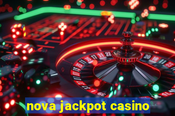 nova jackpot casino