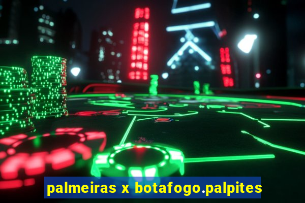 palmeiras x botafogo.palpites