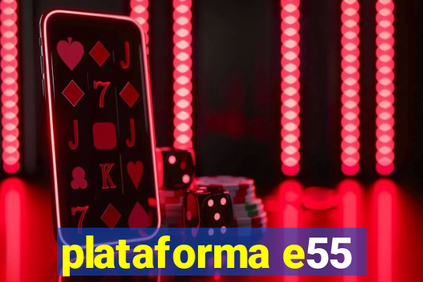 plataforma e55