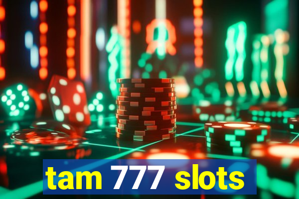 tam 777 slots