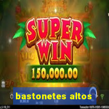 bastonetes altos