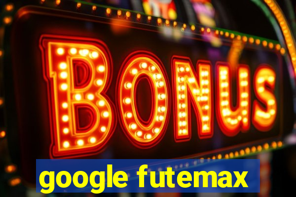 google futemax