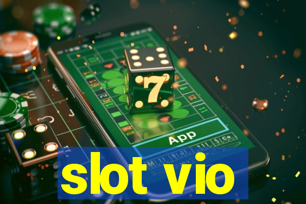 slot vio