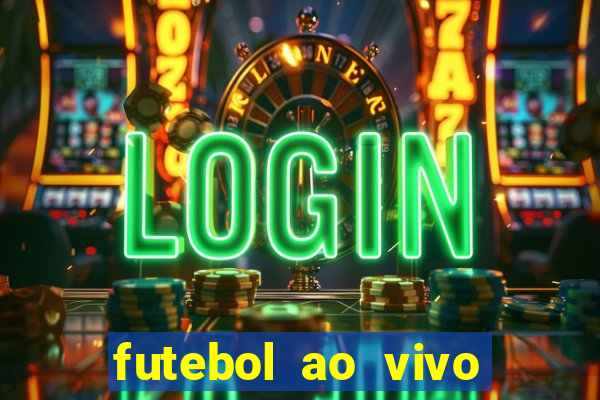 futebol ao vivo max tv