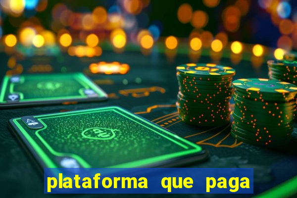 plataforma que paga bem no jogo do tigre