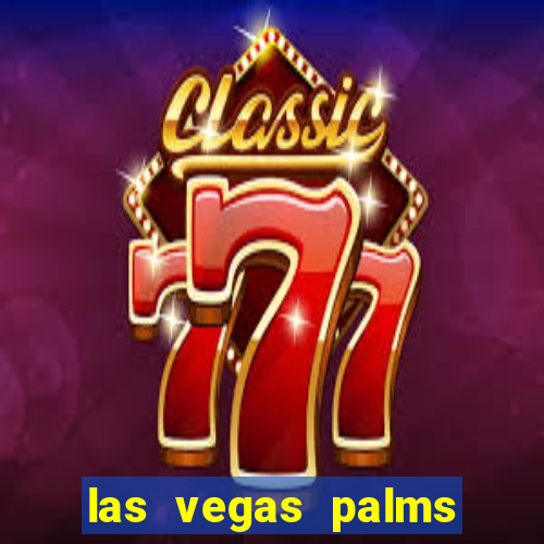 las vegas palms hotel and casino