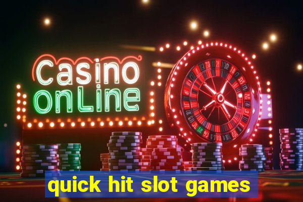 quick hit slot games