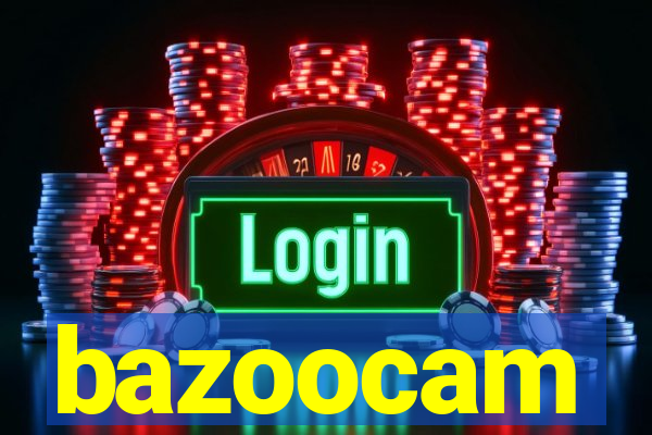 bazoocam