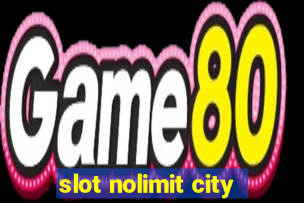 slot nolimit city