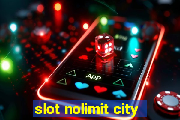 slot nolimit city