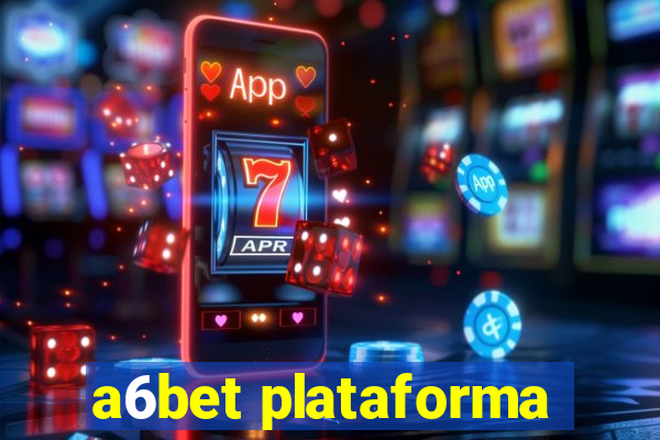 a6bet plataforma