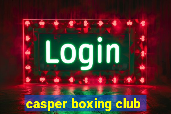 casper boxing club